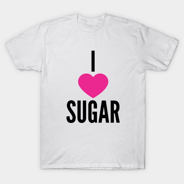 I Love Sugar T-Shirt by QCult